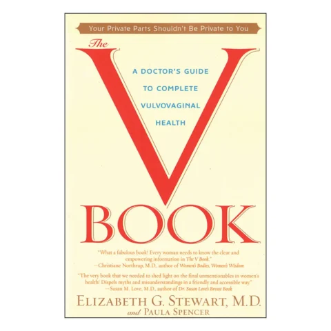 The V Book: A Doctor”s Guide to Complete Vulvovaginal Health