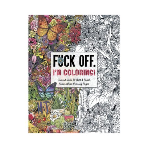 Fuck Off, I”m Coloring Book