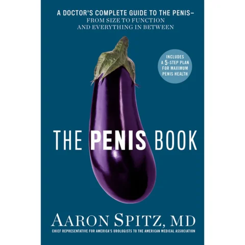 The Penis Book: Doctor”s Complete Guide to the Penis