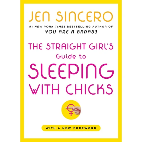 The Straight Girl”s Guide to Sleeping with Chicks